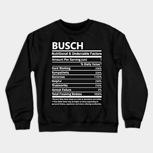 Busch Name T Shirt - Busch Nutritional and Undeniable Name Factors Gift Item Tee Crewneck Sweatshirt